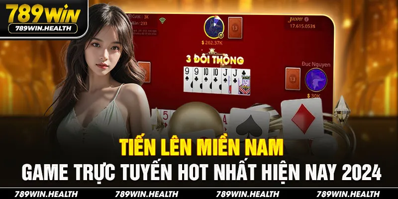 Tiến Lên Miền Nam - Game Trực Tuyến Hot Nhất Hiện Nay 2024